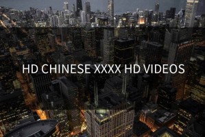 HD CHINESE XXXX HD VIDEOS